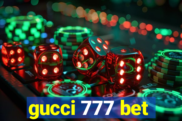 gucci 777 bet